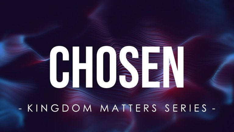 Kingdom Matters: Chosen Graphic from New and Living Way Church