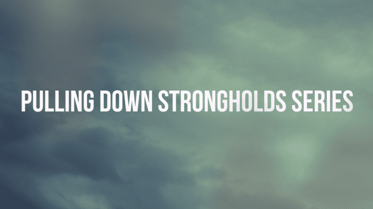 Pulling Down Strongholds Series